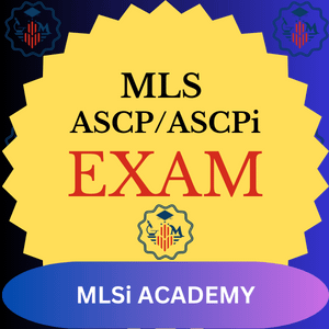 MLS ASCP Exam • MLS ASCP Exam Reqs, Study Guide, Q&A, Prep