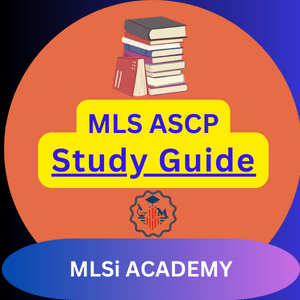 MLS ASCP Study Guide • MLS ASCP BOC Study Content Guideline